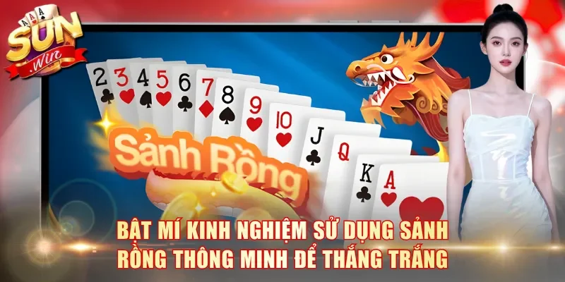 Bật mí kinh nghiệm sử dụng Sảnh Rồng thông minh để thắng trắng