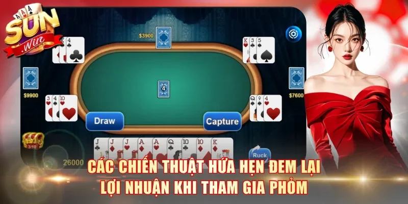 Các chiến thuật hứa hẹn đem lại lợi nhuận khi tham gia Phỏm