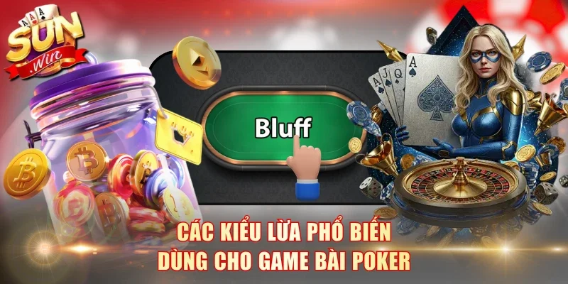 Các kiểu lừa phổ biến dùng cho game bài Poker