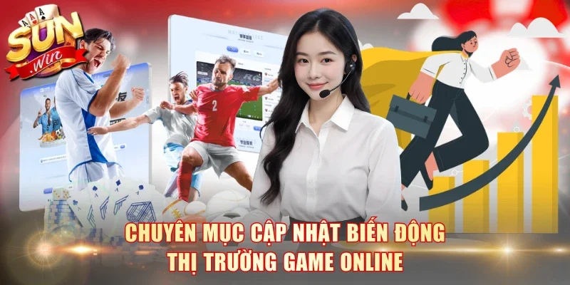 Chuyên mục cập nhật biến động thị trường game online
