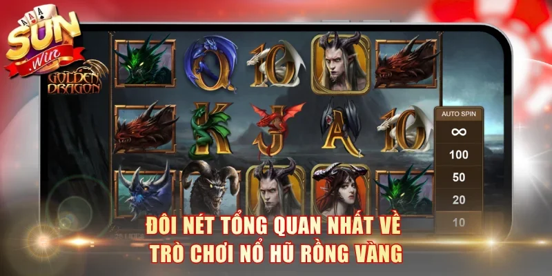 Đôi nét tổng quan nhất về trò chơi nổ hũ Rồng Vàng