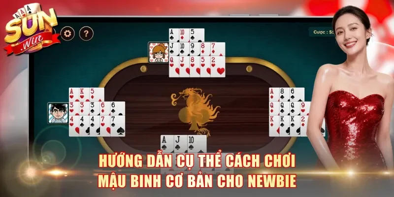 Hướng dẫn cụ thể cách chơi Mậu Binh cơ bản cho newbie