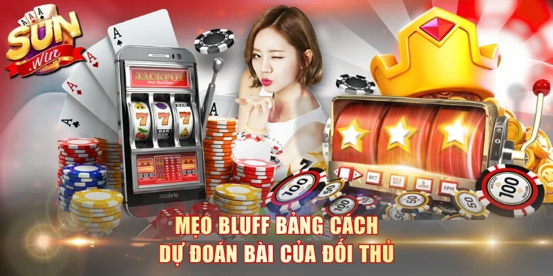 Mẹo bluff bảng cách dự đoán bài của đối thủ