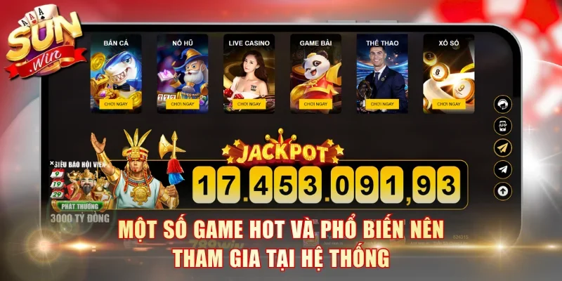 Một số game hot và phổ biến nên tham gia tại hệ thống