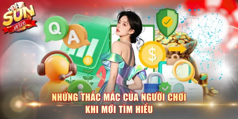 Những thắc mắc của người chơi khi mới tìm hiểu