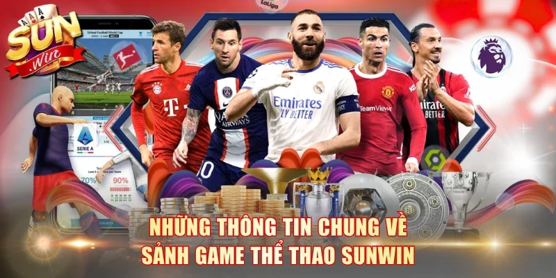 Những thông tin chung về sảnh game thể thao SunWin