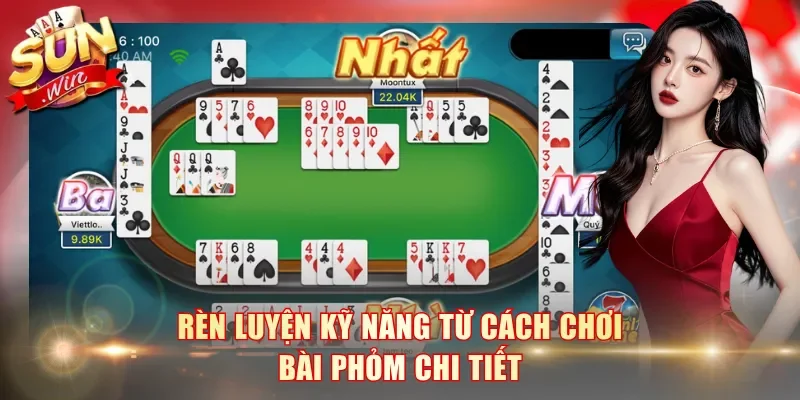 Rèn luyện kỹ năng từ cách chơi bài Phỏm chi tiết