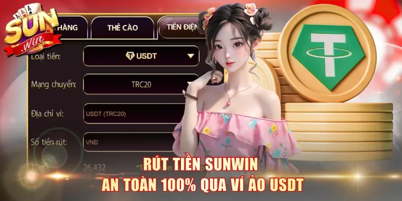 Rút tiền SunWin an toàn 100% qua ví ảo USDT