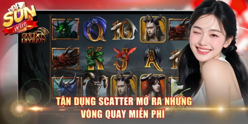 Tận dụng Scatter mở ra những vòng quay miễn phí 