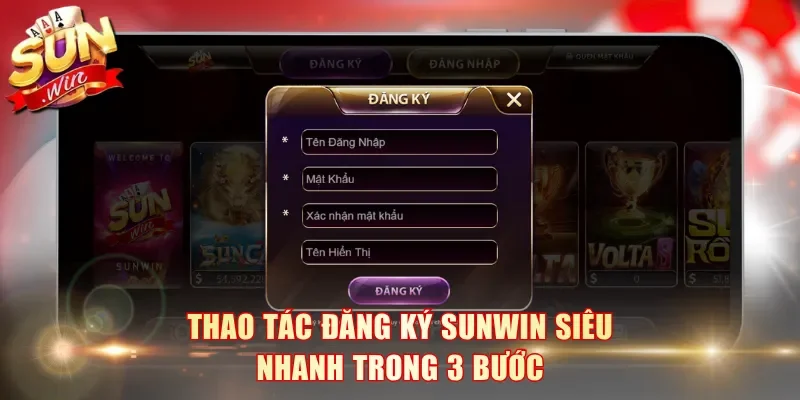 Thao tác đăng ký SunWin siêu nhanh trong 3 bước