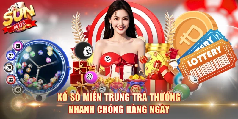 Xổ Số Miền Trung trả thưởng nhanh chóng hàng ngày