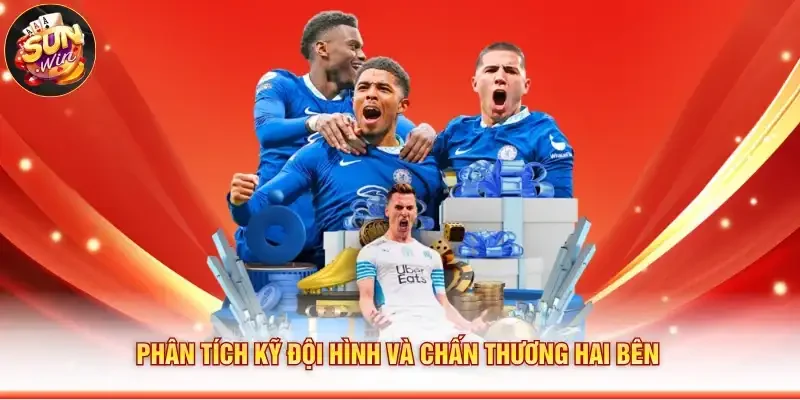 Phân tích kỹ đội hình và chấn thương hai bên